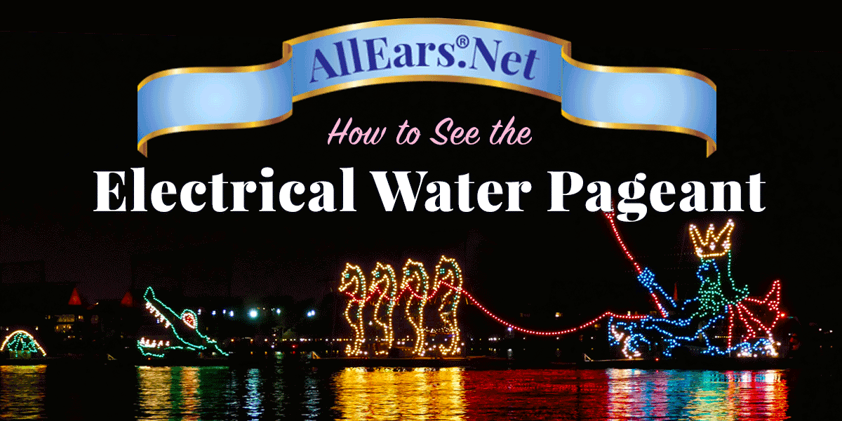How to See Disney's Electrical Water Pageant | AllEars.net | AllEars.net