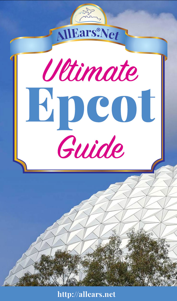 Ultimate Guide to Epcot at Walt Disney World | AllEars.net